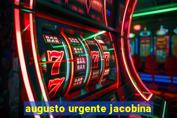 augusto urgente jacobina